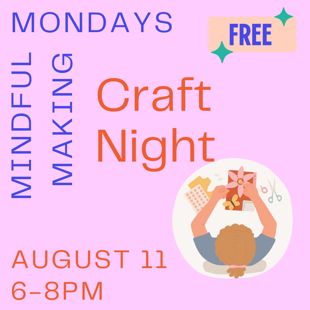 Mindful Making Mondays: Craft Night