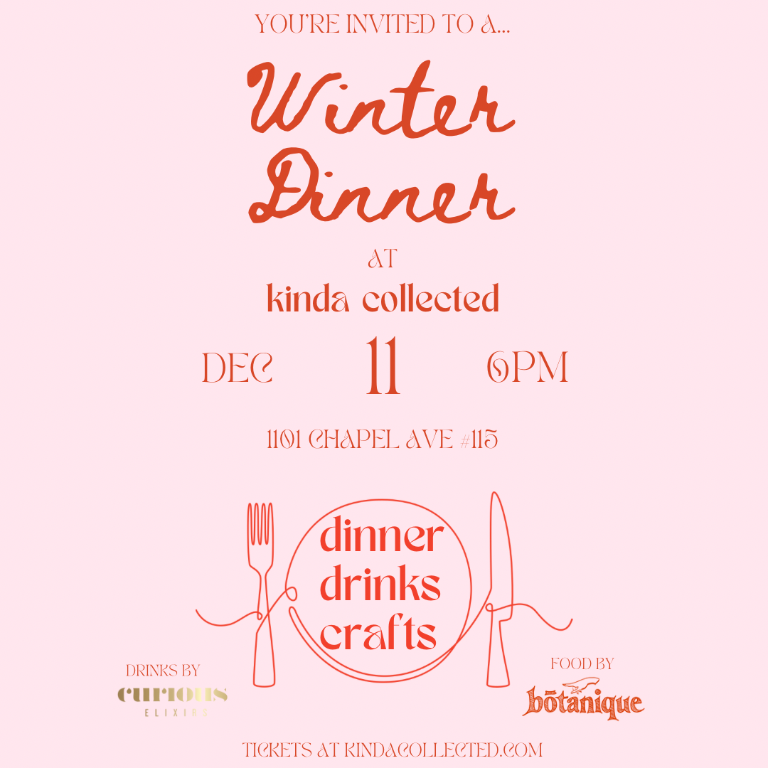 Winter Dinner at Kinda Collected