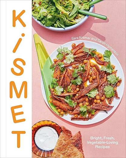 Kismet - Bright, Fresh, Vegetable-Loving Recipes